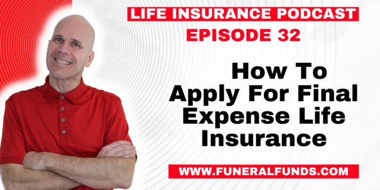 How To Apply For Final Expense Life Insurance