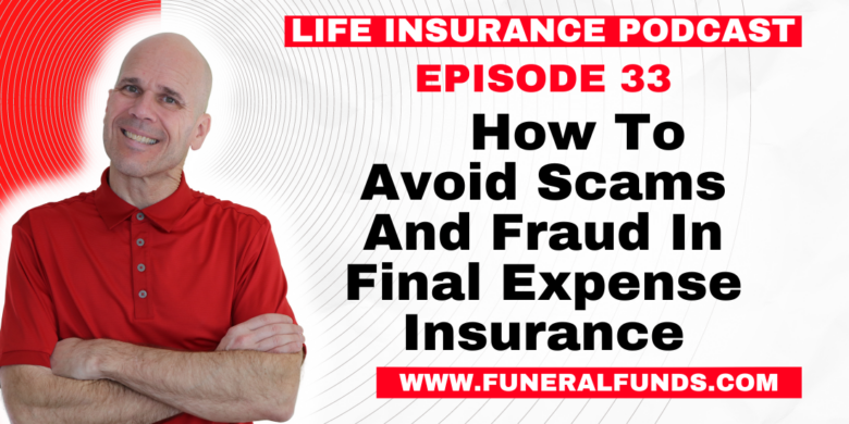How To Avoid Scams And Fraud In Final Expense Insurance