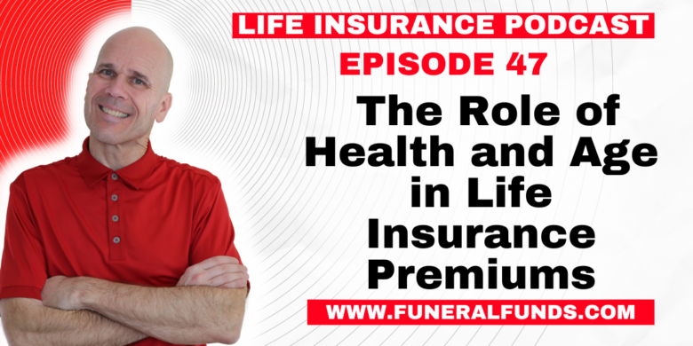 The Role of Health and Age in Life Insurance Premiums