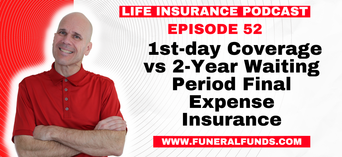 1st-day Coverage vs 2-Year Waiting Period Final Expense Insurance