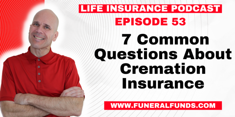 7 Common Questions About Cremation Insurance