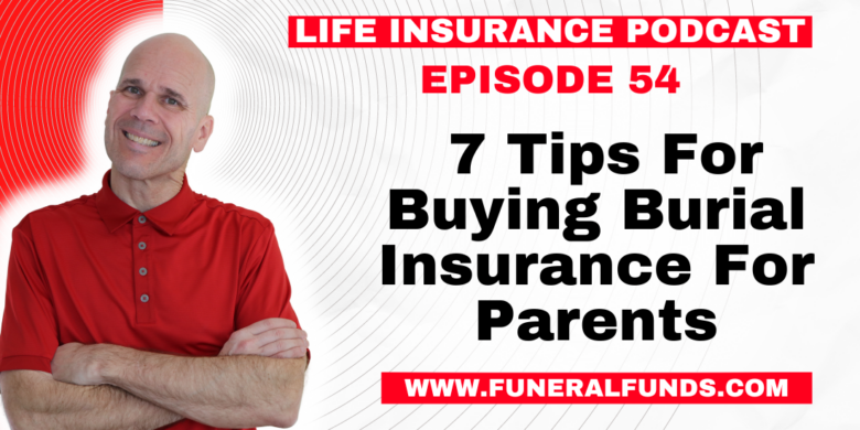 7 Tips For Buying Burial Insurance For Parents
