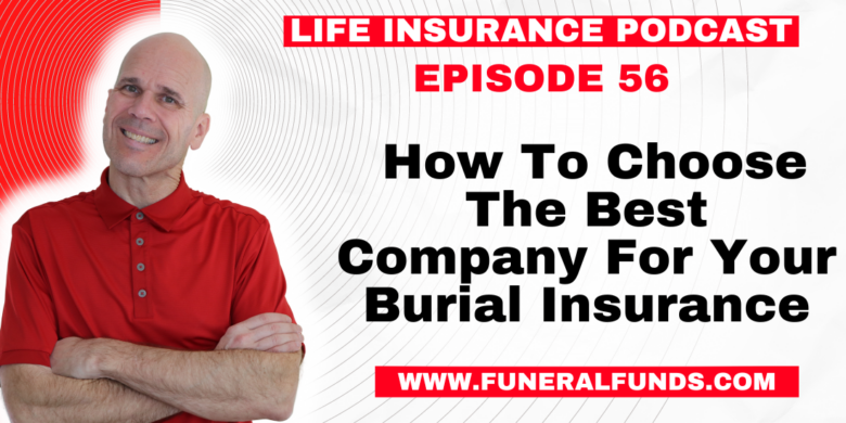 How To Choose The Best Company For Your Burial Insurance