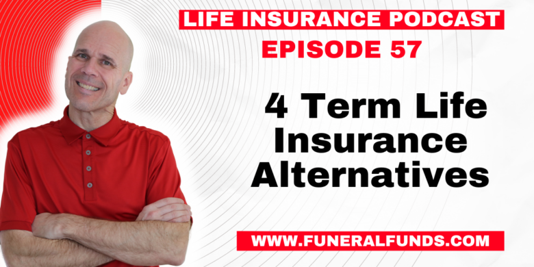 4 Term Life Insurance Alternatives