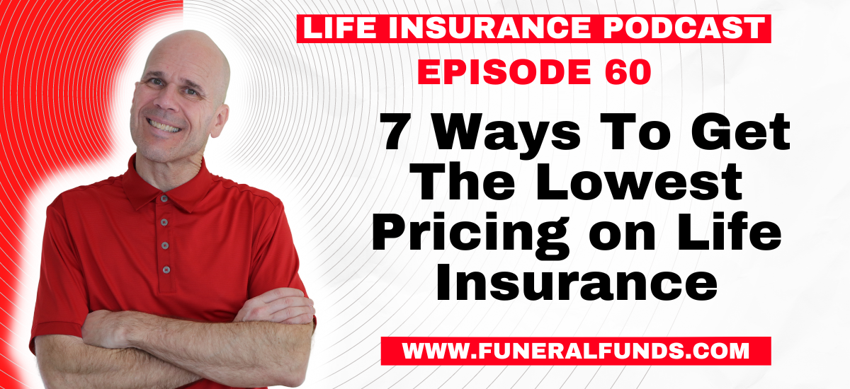 7 Ways To Get The Lowest Pricing on Life Insurance