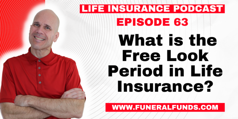 What is the Free Look Period in Life Insurance