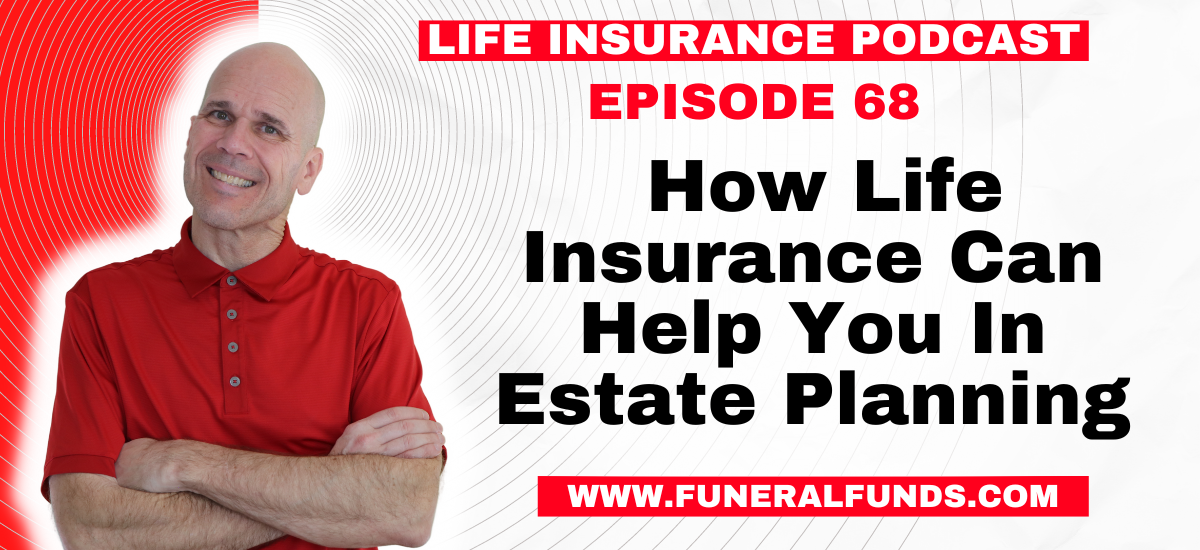 How Life Insurance Can Help You In Estate Planning