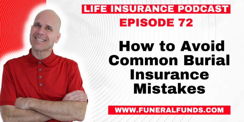 How to Avoid Common Burial Insurance Mistakes