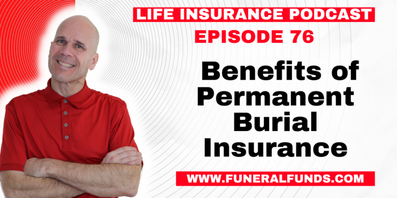 Benefits of Permanent Burial Insurance