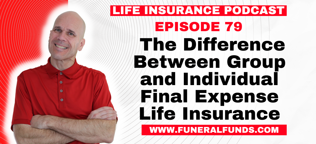 The Difference Between Group And Individual Final Expense Life Insurance